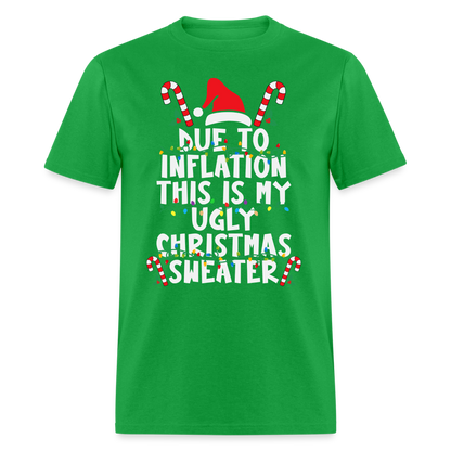 Due To Inflation This Is My Ugly Christmas Sweater T-Shirt - bright green