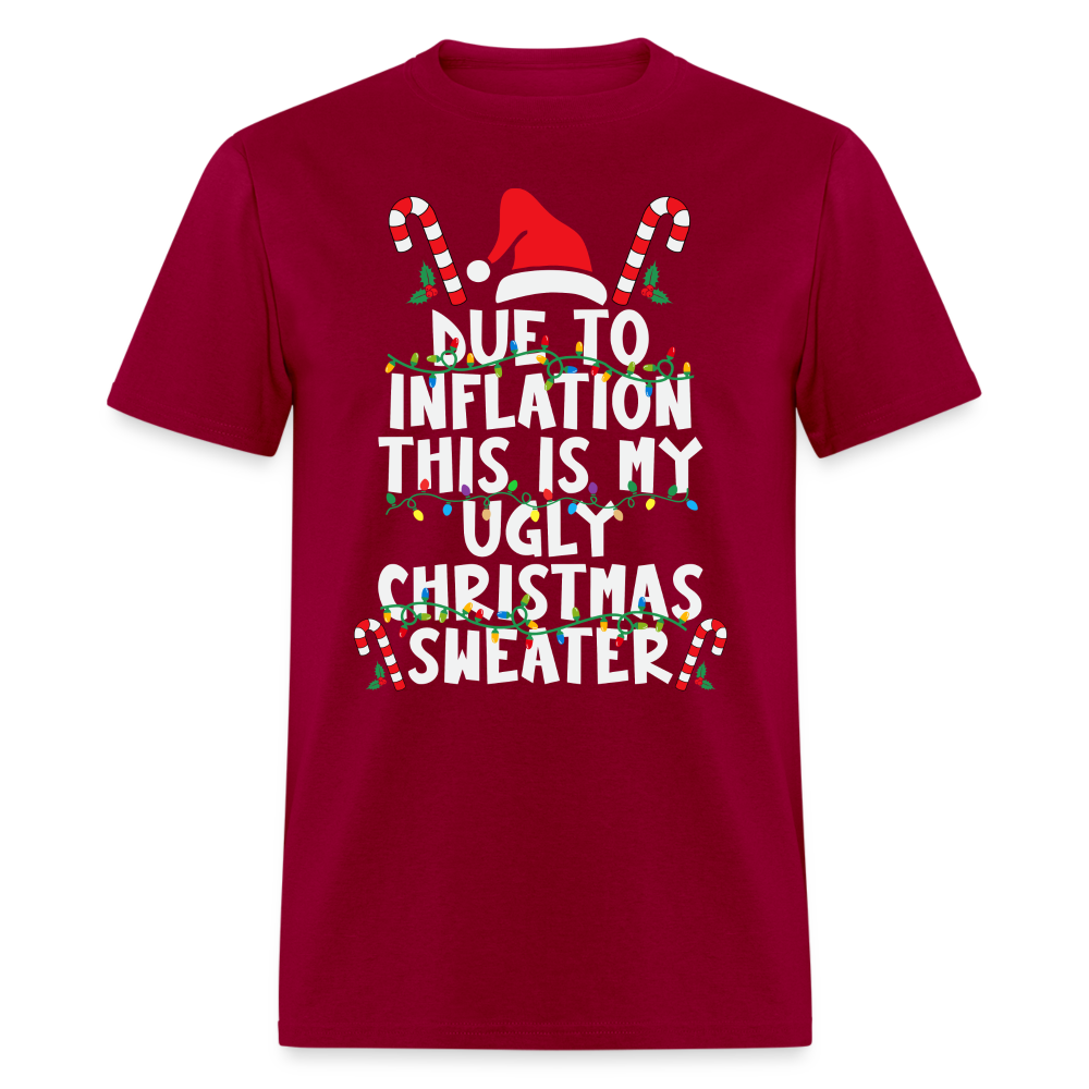 Due To Inflation This Is My Ugly Christmas Sweater T-Shirt - dark red