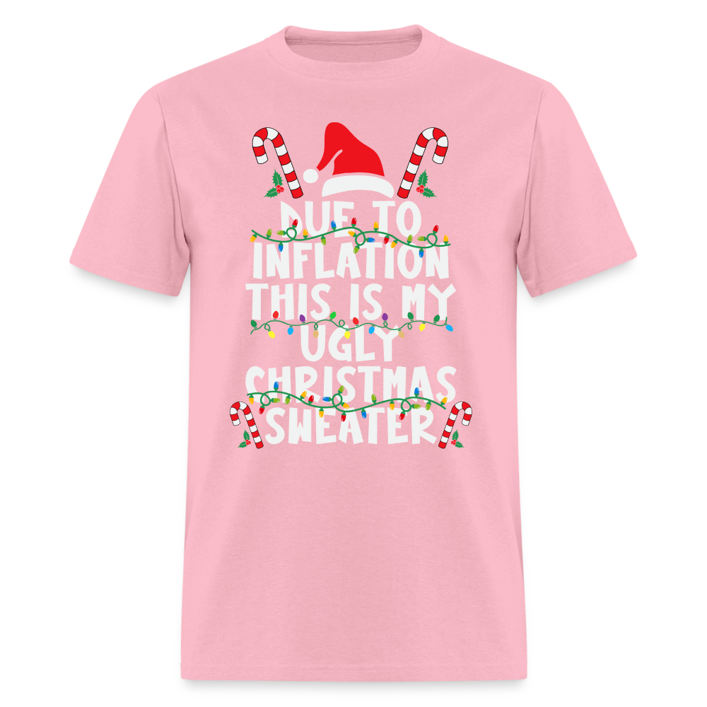 Due To Inflation This Is My Ugly Christmas Sweater T-Shirt - pink