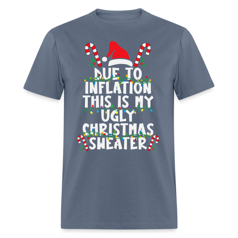 Due To Inflation This Is My Ugly Christmas Sweater T-Shirt - denim