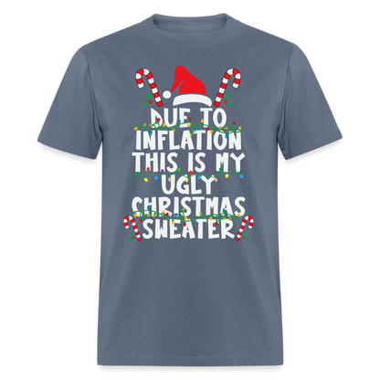 Due To Inflation This Is My Ugly Christmas Sweater T-Shirt - denim