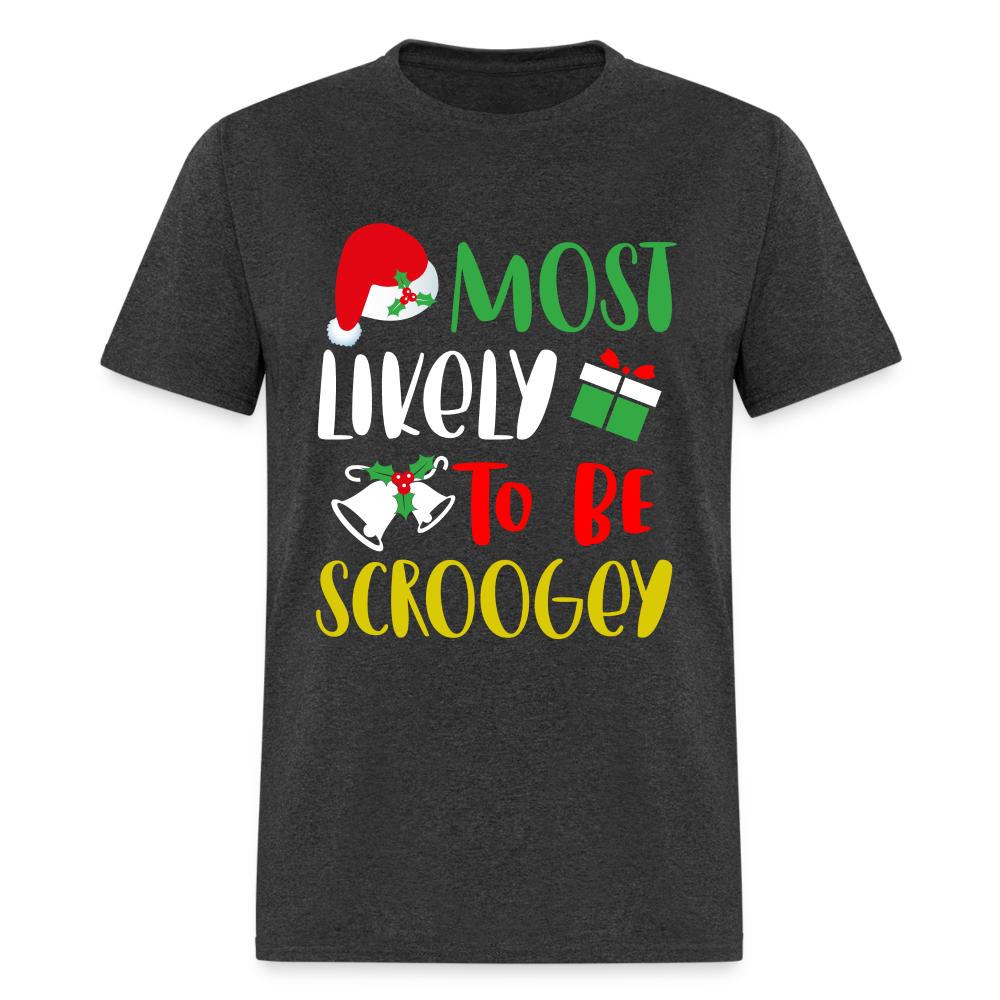 Most Likely To Be Scroogey T-Shirt - heather black