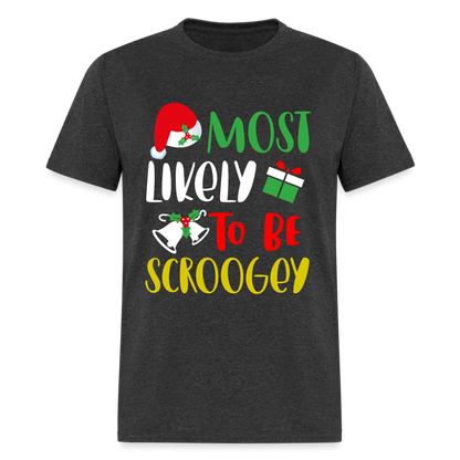 Most Likely To Be Scroogey T-Shirt - heather black