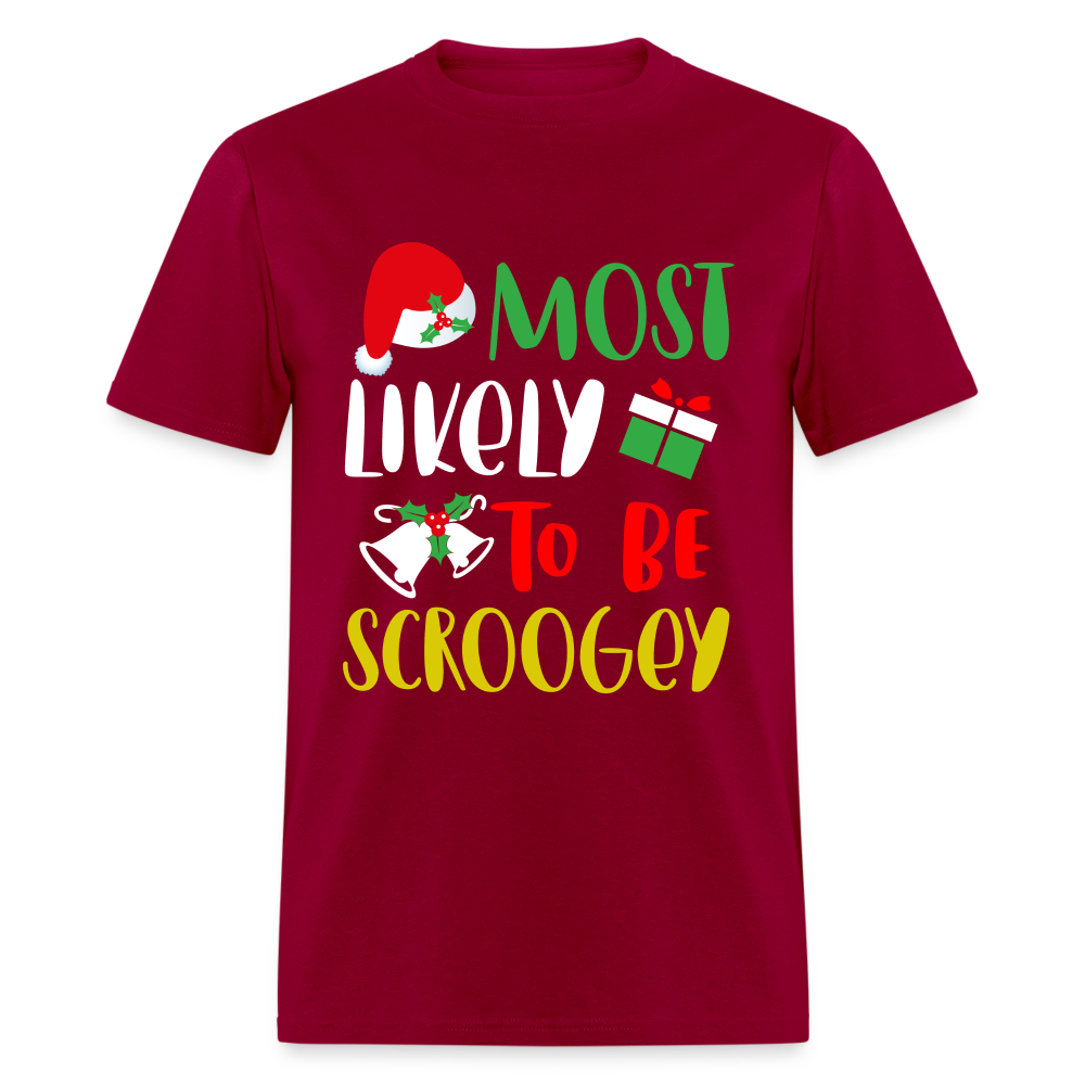 Most Likely To Be Scroogey T-Shirt - dark red