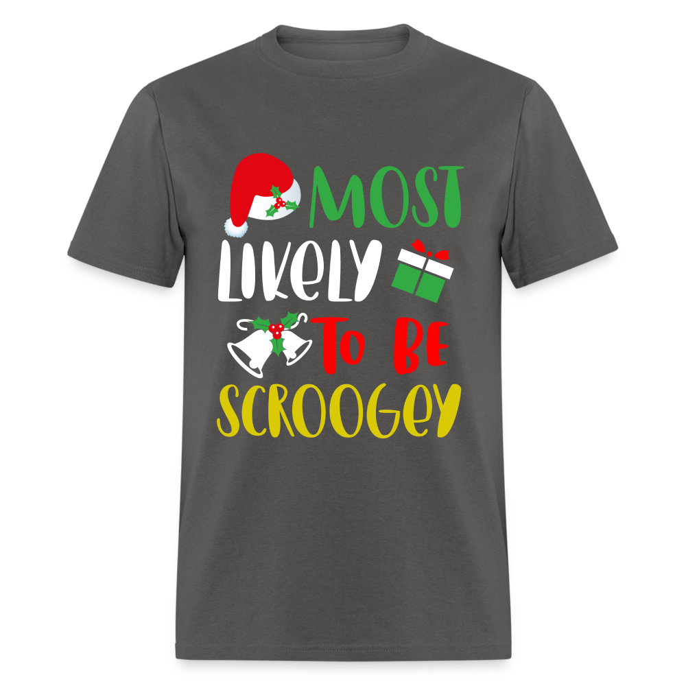 Most Likely To Be Scroogey T-Shirt - charcoal