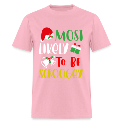 Most Likely To Be Scroogey T-Shirt - pink