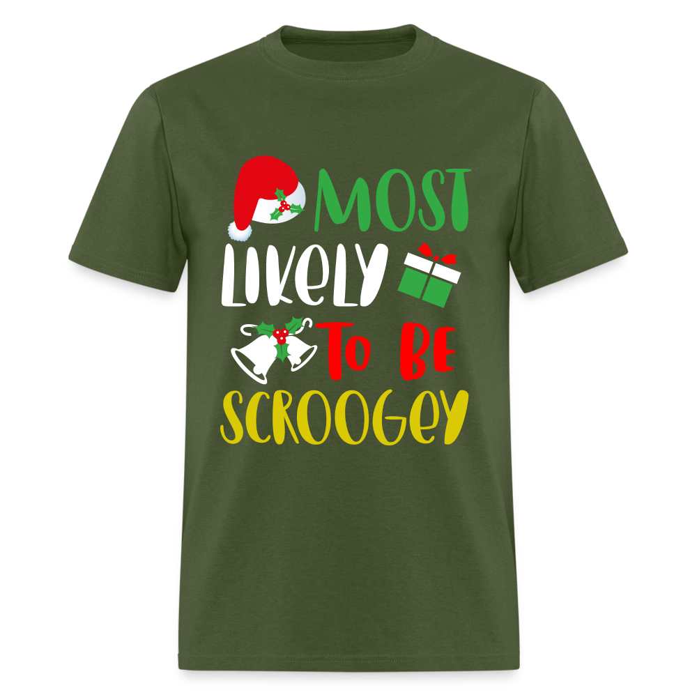 Most Likely To Be Scroogey T-Shirt - military green