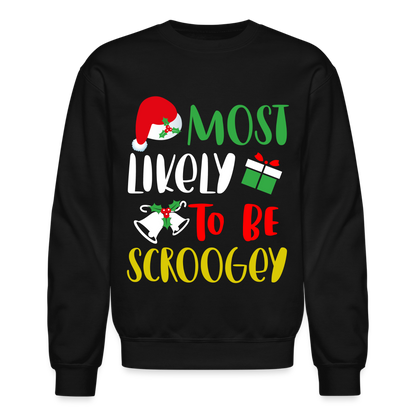 Most Likely To Be Scroogey Sweatshirt - black