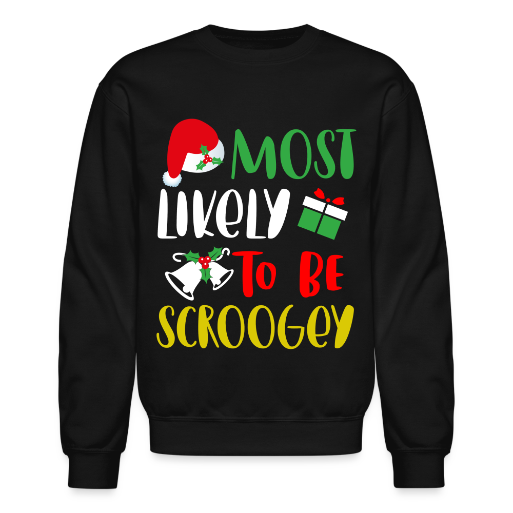 Most Likely To Be Scroogey Sweatshirt - black