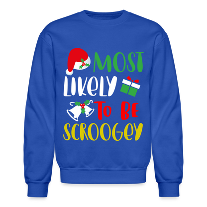 Most Likely To Be Scroogey Sweatshirt - royal blue