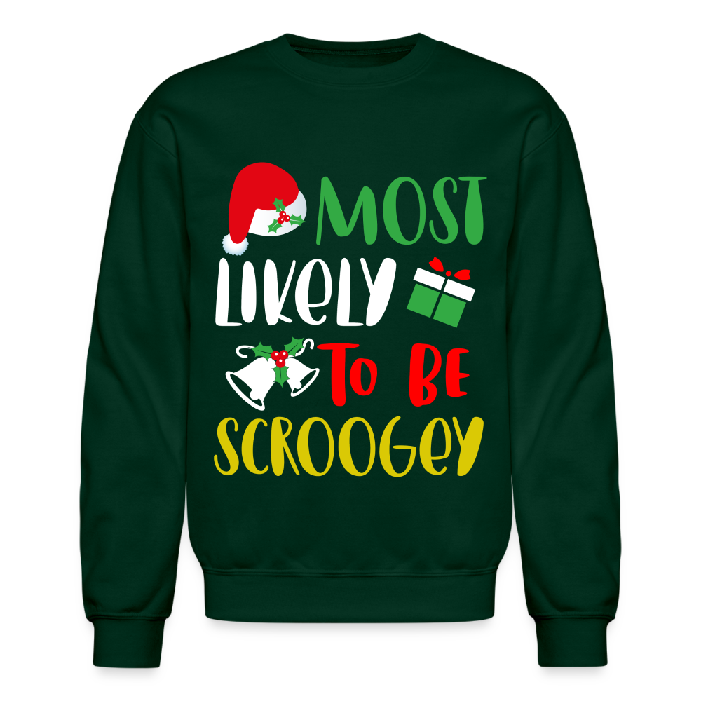 Most Likely To Be Scroogey Sweatshirt - forest green