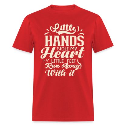 Little Hands Stole My Heart Little Feet Ran Away With It - T-Shirt - red