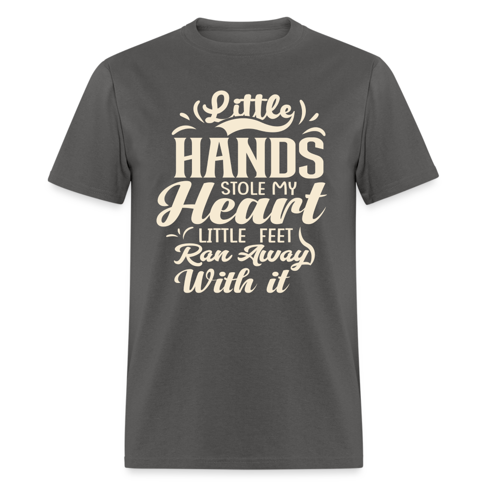 Little Hands Stole My Heart Little Feet Ran Away With It - T-Shirt - charcoal