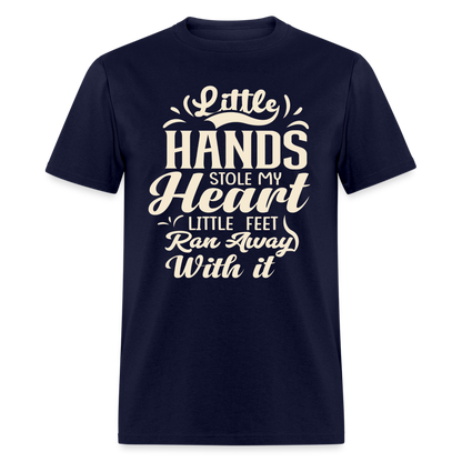 Little Hands Stole My Heart Little Feet Ran Away With It - T-Shirt - navy