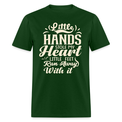 Little Hands Stole My Heart Little Feet Ran Away With It - T-Shirt - forest green