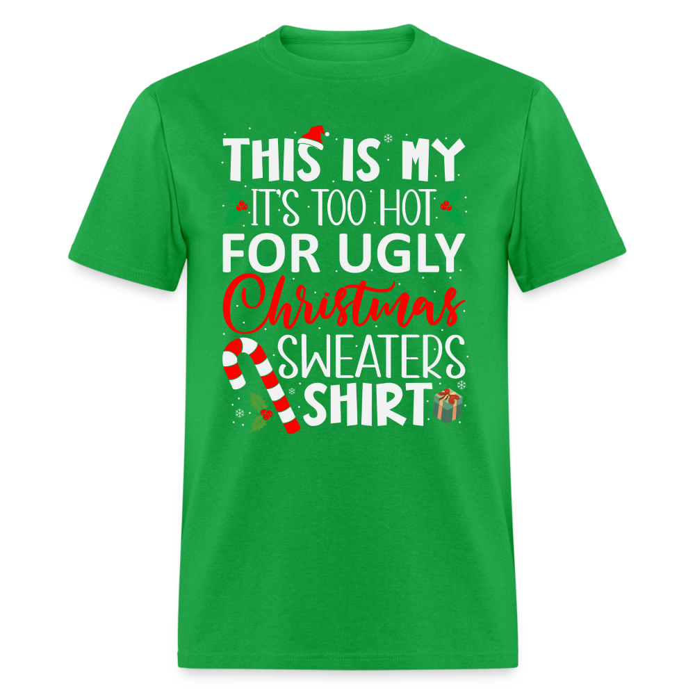 This Is My It's Too Hot For Ugly Christmas Sweaters Shirt - bright green