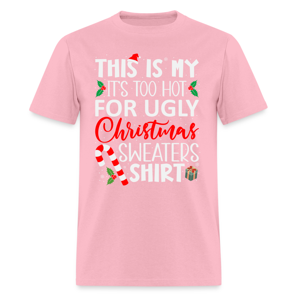 This Is My It's Too Hot For Ugly Christmas Sweaters Shirt - pink