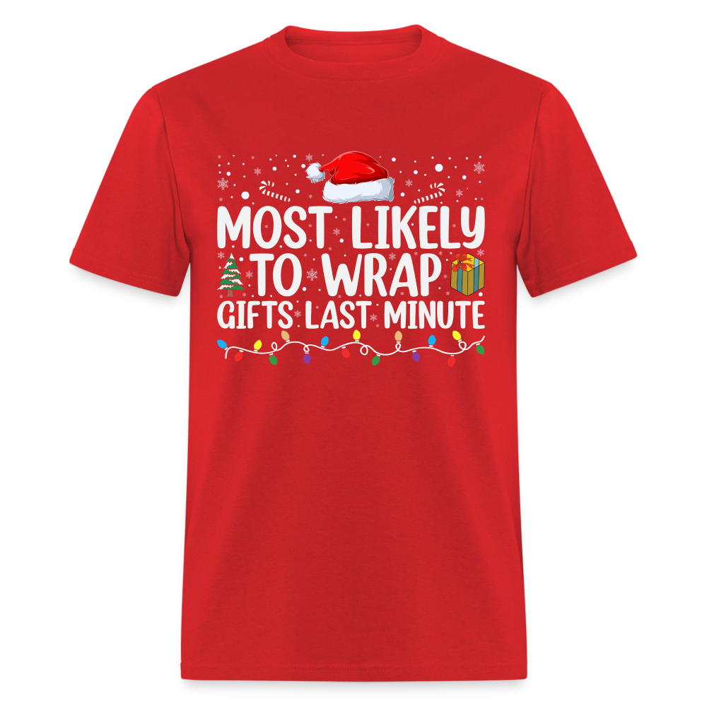 Most Likely to Wrap Gifts Last Minute T-Shirt - red