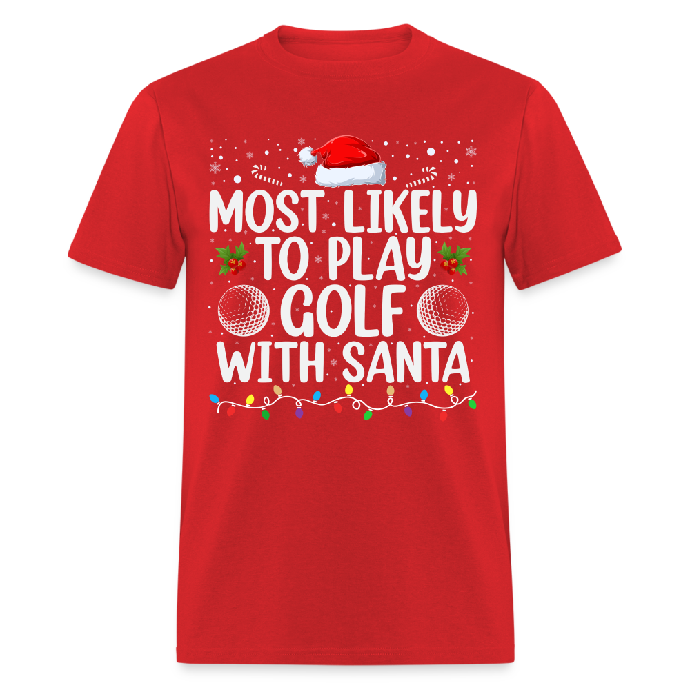 Most Likely to Play Golf with Santa T-Shirt - red
