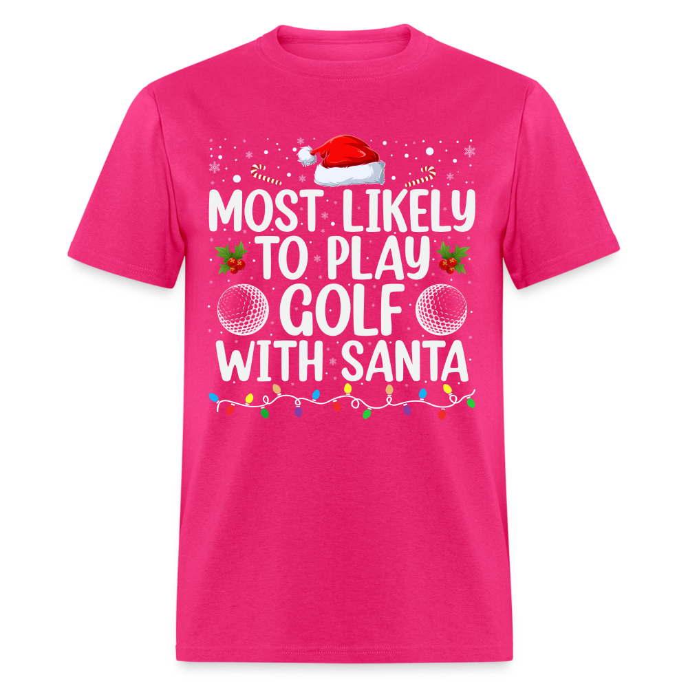 Most Likely to Play Golf with Santa T-Shirt - fuchsia