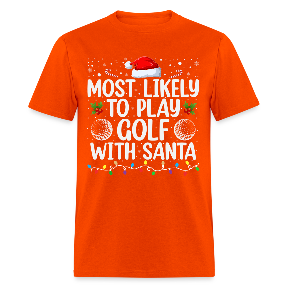 Most Likely to Play Golf with Santa T-Shirt - orange