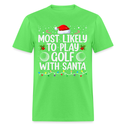 Most Likely to Play Golf with Santa T-Shirt - kiwi