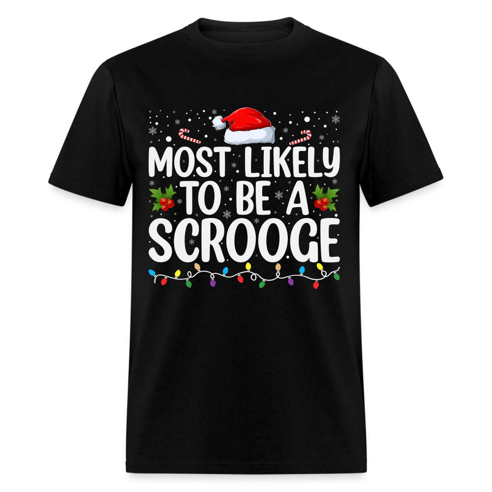 Most Likely To Be A Scrooge T-Shirt - black