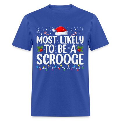 Most Likely To Be A Scrooge T-Shirt - royal blue