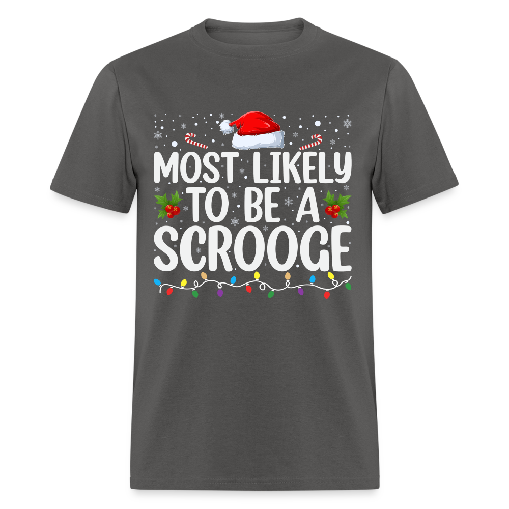 Most Likely To Be A Scrooge T-Shirt - charcoal