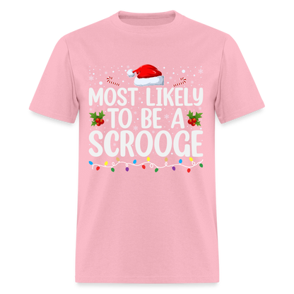 Most Likely To Be A Scrooge T-Shirt - pink