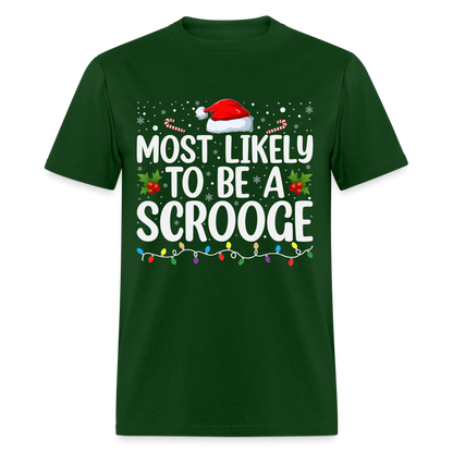 Most Likely To Be A Scrooge T-Shirt - forest green