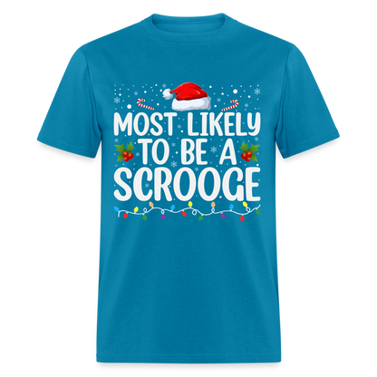 Most Likely To Be A Scrooge T-Shirt - turquoise