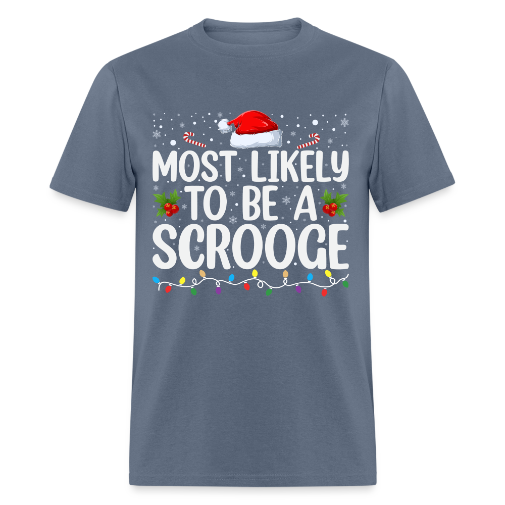 Most Likely To Be A Scrooge T-Shirt - denim