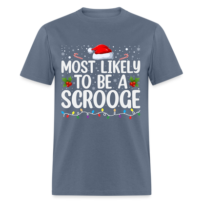 Most Likely To Be A Scrooge T-Shirt - denim