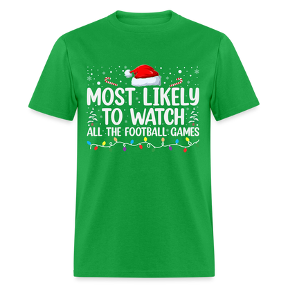 Most Likely to Watch All The Football Games T-Shirt - bright green