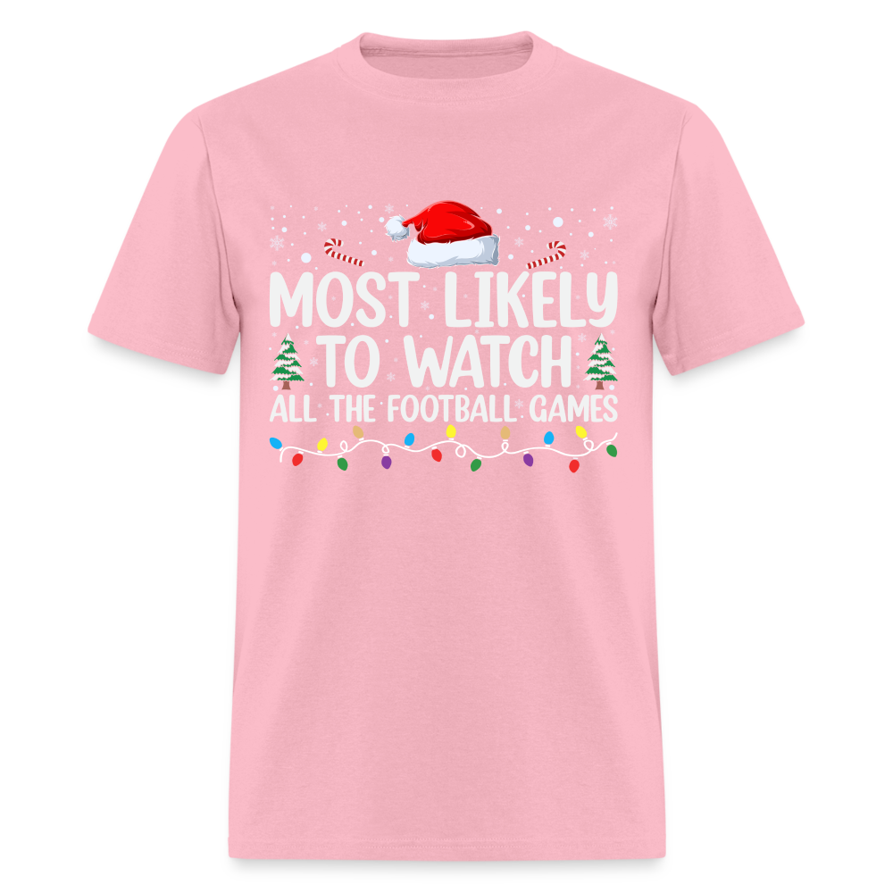 Most Likely to Watch All The Football Games T-Shirt - pink