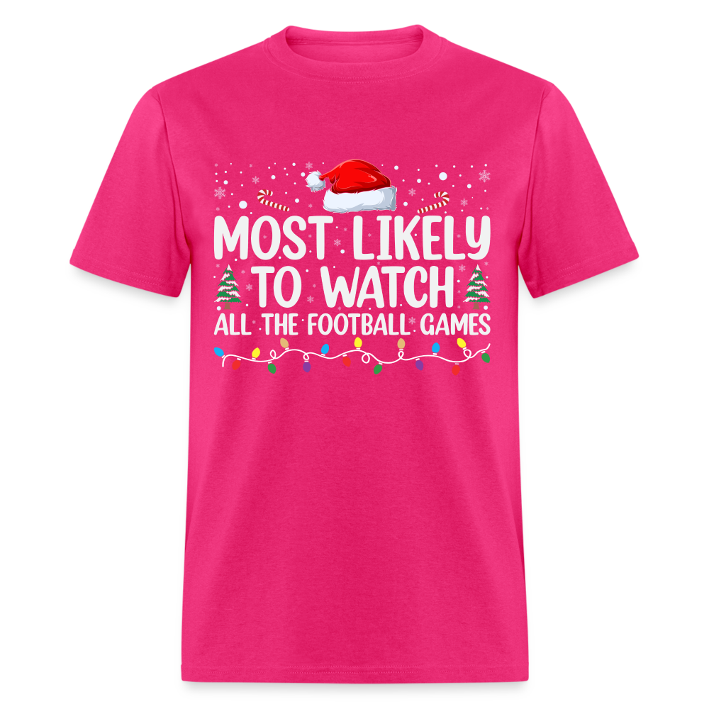 Most Likely to Watch All The Football Games T-Shirt - fuchsia
