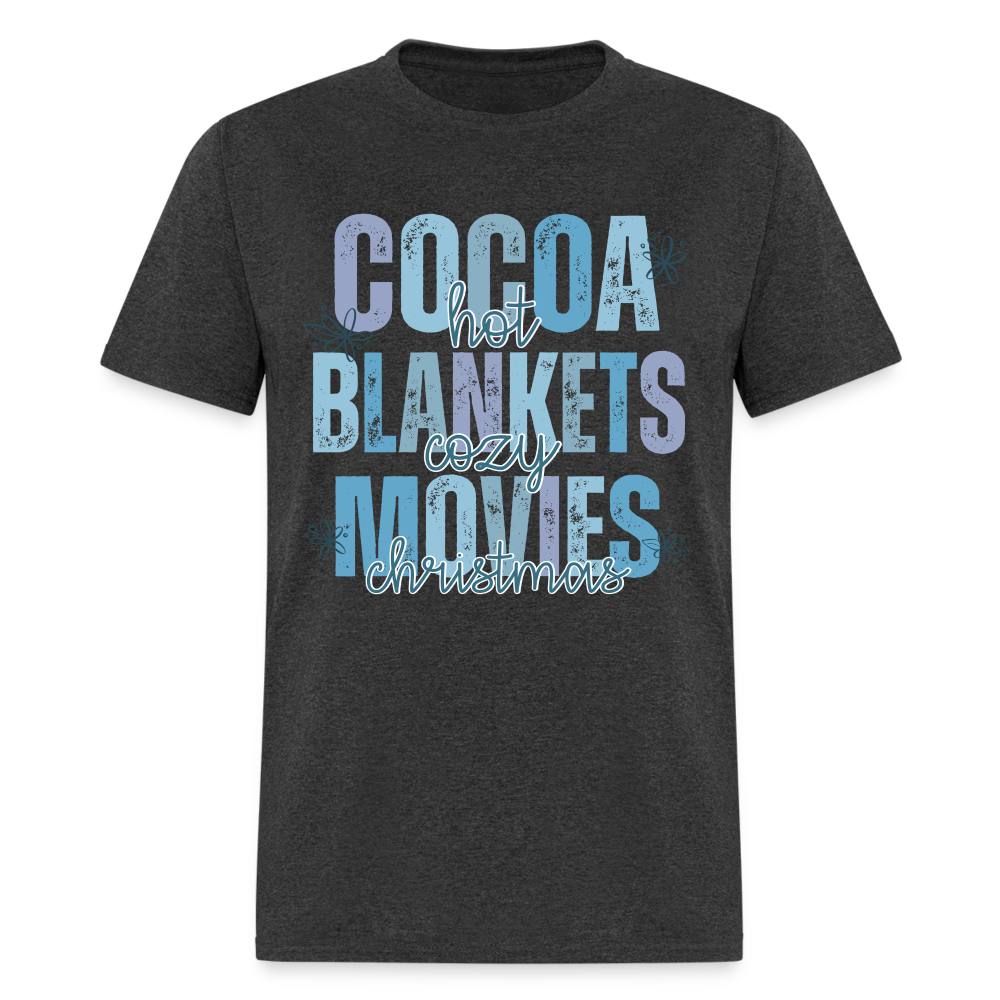 Hot Cocoa, Cozy Blankets, Christmas Movies T-Shirt - heather black