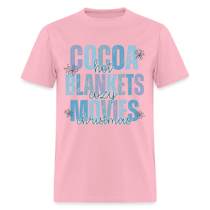 Hot Cocoa, Cozy Blankets, Christmas Movies T-Shirt - pink