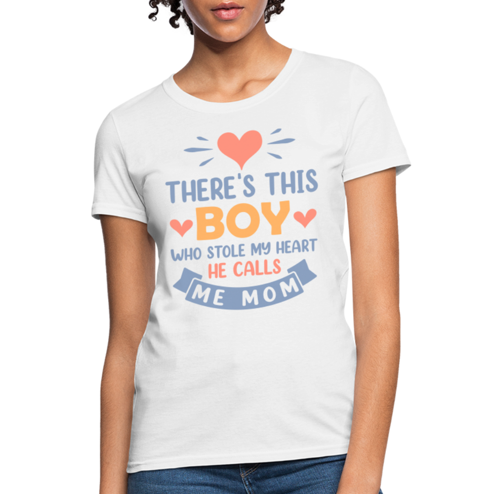 There's This Boy Who Stole My Heart, He Call Me Mom T-Shirt - white