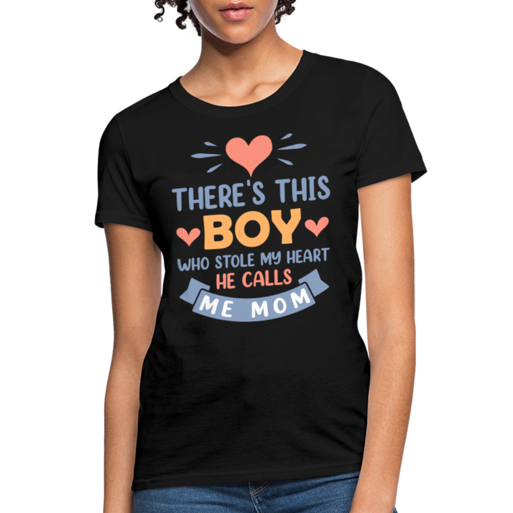 There's This Boy Who Stole My Heart, He Call Me Mom T-Shirt - black