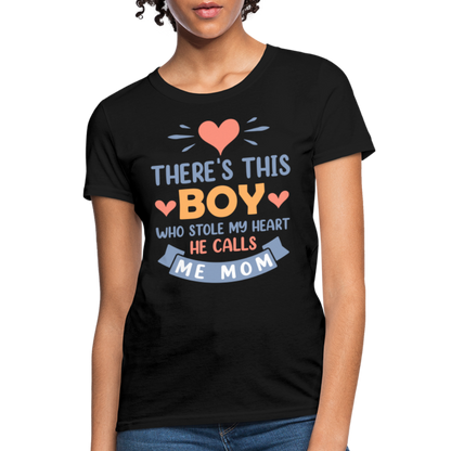 There's This Boy Who Stole My Heart, He Call Me Mom T-Shirt - black