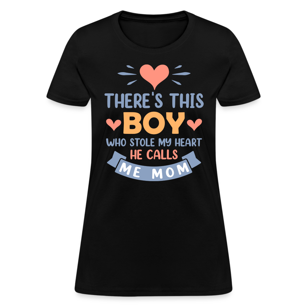 There's This Boy Who Stole My Heart, He Call Me Mom T-Shirt - black