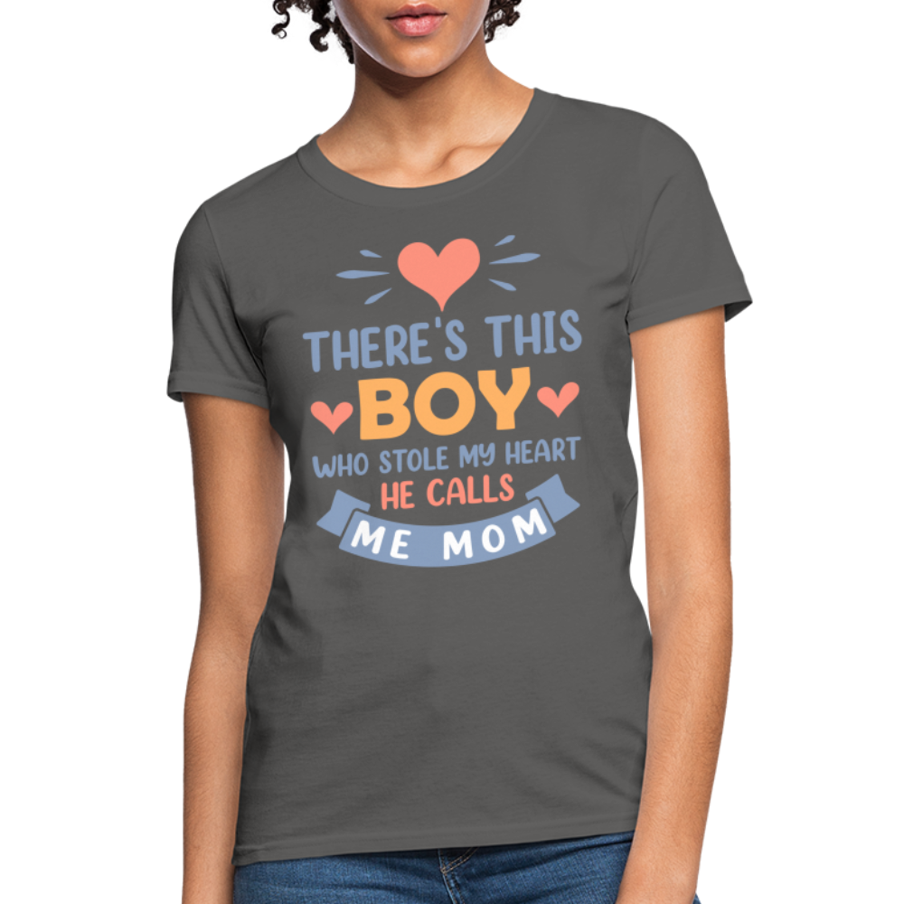 There's This Boy Who Stole My Heart, He Call Me Mom T-Shirt - charcoal