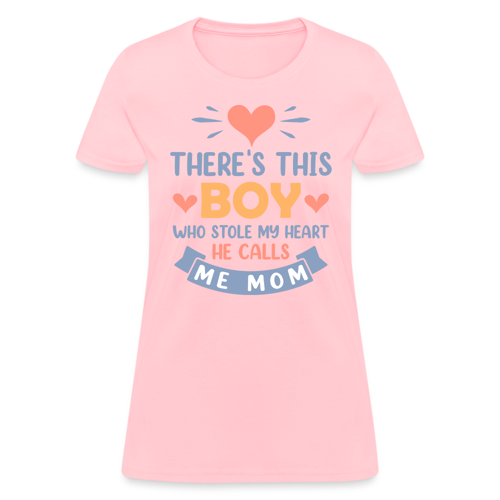 There's This Boy Who Stole My Heart, He Call Me Mom T-Shirt - pink