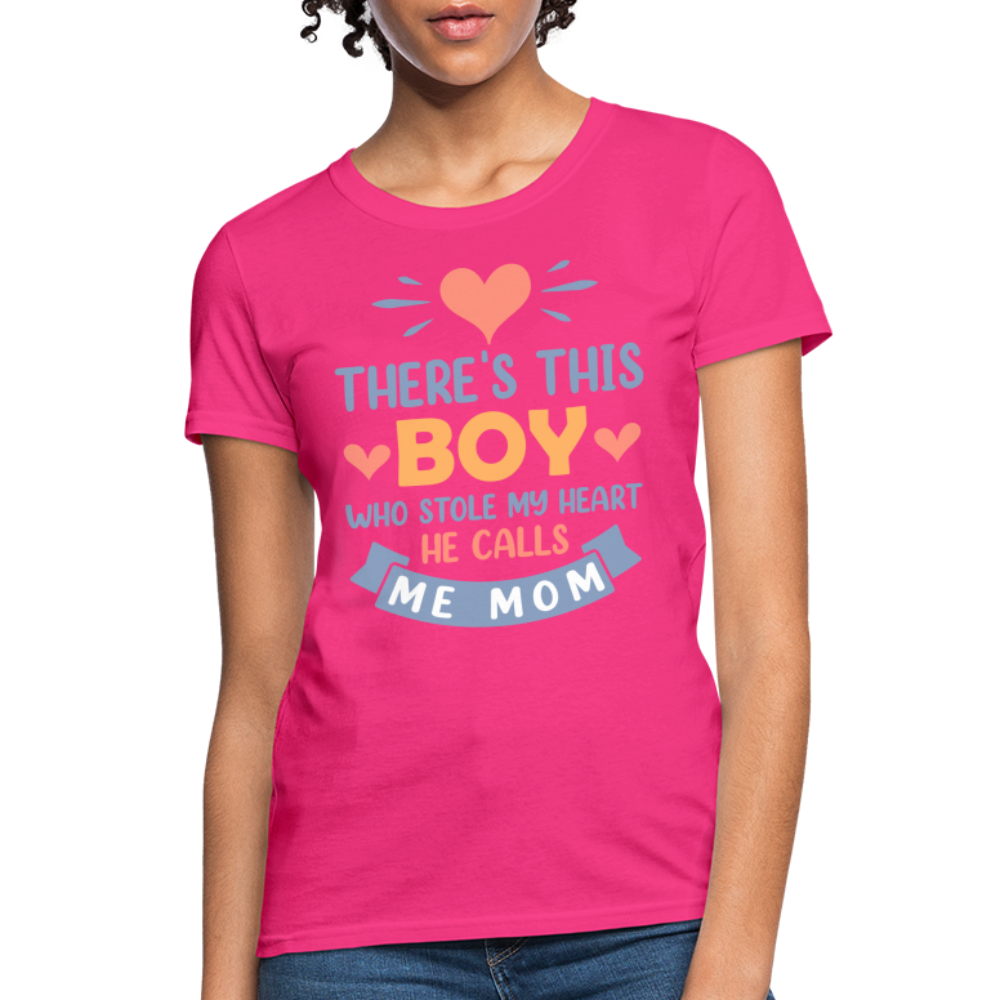 There's This Boy Who Stole My Heart, He Call Me Mom T-Shirt - fuchsia