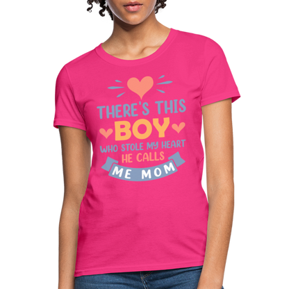 There's This Boy Who Stole My Heart, He Call Me Mom T-Shirt - fuchsia