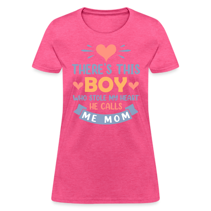 There's This Boy Who Stole My Heart, He Call Me Mom T-Shirt - heather pink