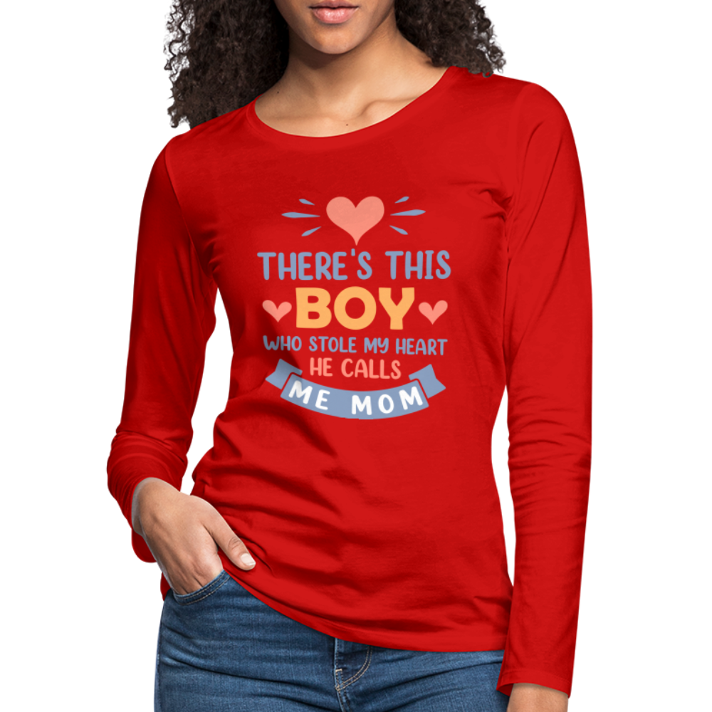 There's This Boy Who Stole My Heart, He Call Me Mom Premium Long Sleeve T-Shirt - red