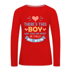 There's This Boy Who Stole My Heart, He Call Me Mom Premium Long Sleeve T-Shirt